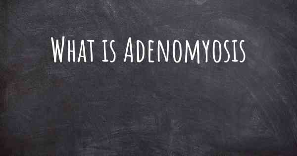 What is Adenomyosis