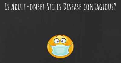 Is Adult-onset Stills Disease contagious?