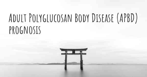 Adult Polyglucosan Body Disease (APBD) prognosis