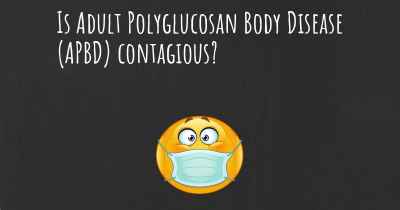 Is Adult Polyglucosan Body Disease (APBD) contagious?