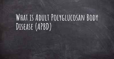What is Adult Polyglucosan Body Disease (APBD)