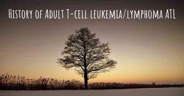 History of Adult T-cell leukemia/lymphoma ATL