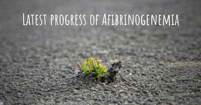 Latest progress of Afibrinogenemia