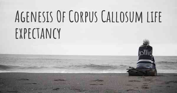 Agenesis Of Corpus Callosum life expectancy