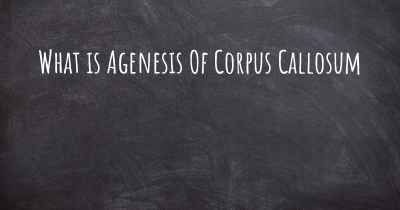 What is Agenesis Of Corpus Callosum