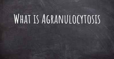 What is Agranulocytosis