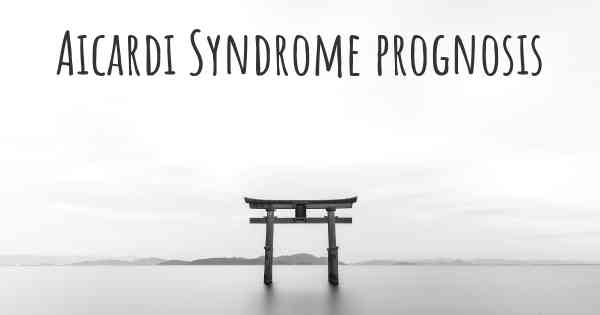 Aicardi Syndrome prognosis