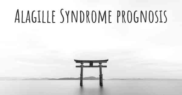 Alagille Syndrome prognosis