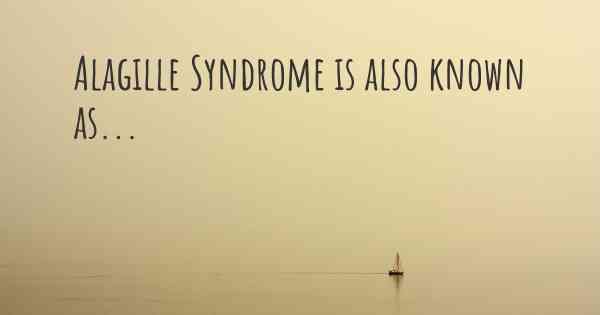 Alagille Syndrome synonyms