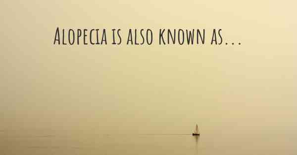 Alopecia is also known as...