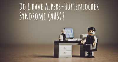 Do I have Alpers-Huttenlocher Syndrome (AHS)?