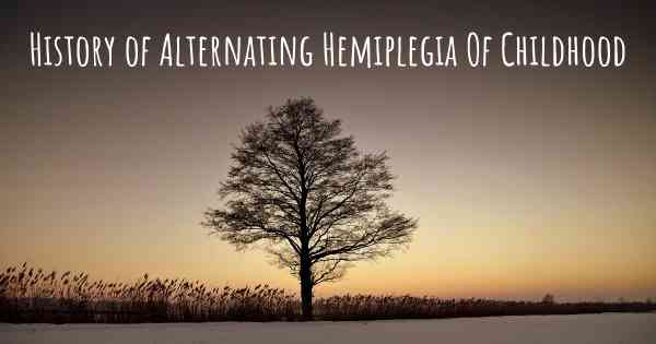 History of Alternating Hemiplegia Of Childhood