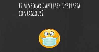 Is Alveolar Capillary Dysplasia contagious?