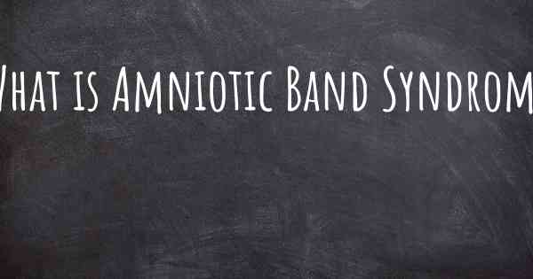 What is Amniotic Band Syndrome