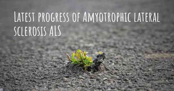 Latest progress of Amyotrophic lateral sclerosis ALS