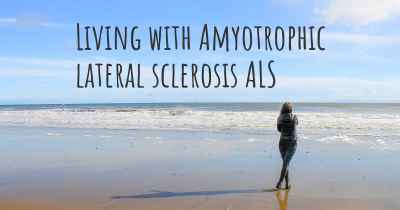 Living with Amyotrophic lateral sclerosis ALS