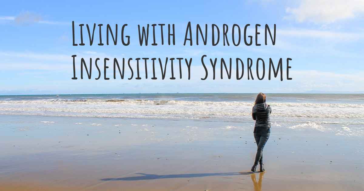 Living with Androgen Insensitivity Syndrome. How to live with Androgen ...