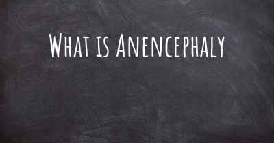What is Anencephaly