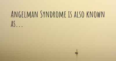Angelman Syndrome is also known as...