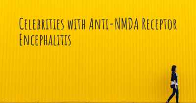 Celebrities with Anti-NMDA Receptor Encephalitis