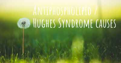 Antiphospholipid / Hughes Syndrome causes