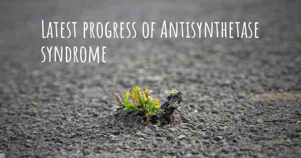 Latest progress of Antisynthetase syndrome