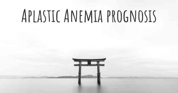 Aplastic Anemia prognosis