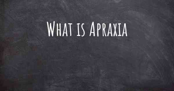What is Apraxia