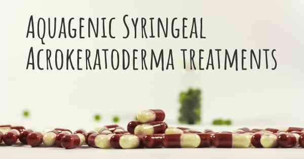 Aquagenic Syringeal Acrokeratoderma treatments