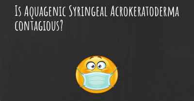 Is Aquagenic Syringeal Acrokeratoderma contagious?