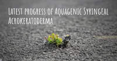Latest progress of Aquagenic Syringeal Acrokeratoderma