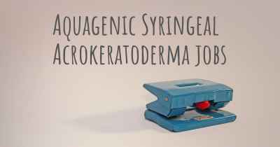 Aquagenic Syringeal Acrokeratoderma jobs