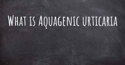 What is Aquagenic urticaria