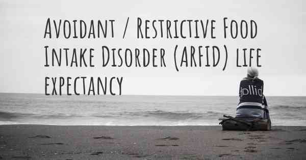 Avoidant / Restrictive Food Intake Disorder (ARFID) life expectancy