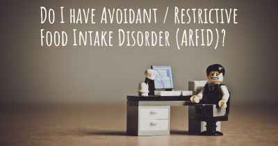 Do I have Avoidant / Restrictive Food Intake Disorder (ARFID)?