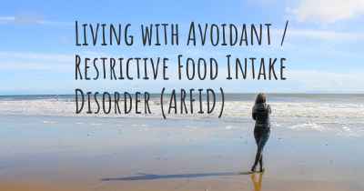 Living with Avoidant / Restrictive Food Intake Disorder (ARFID)