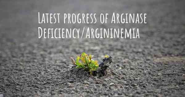 Latest progress of Arginase Deficiency/Argininemia