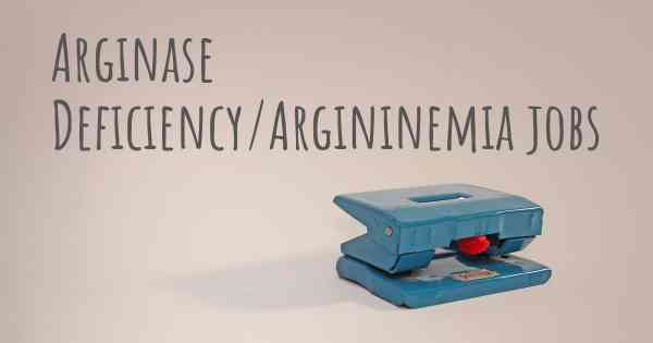 Arginase Deficiency/Argininemia jobs