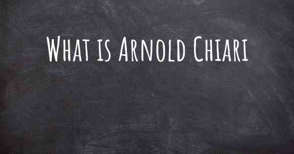 What is Arnold Chiari