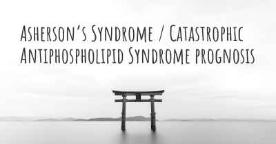 Asherson’s Syndrome / Catastrophic Antiphospholipid Syndrome prognosis