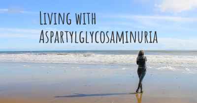 Living with Aspartylglycosaminuria