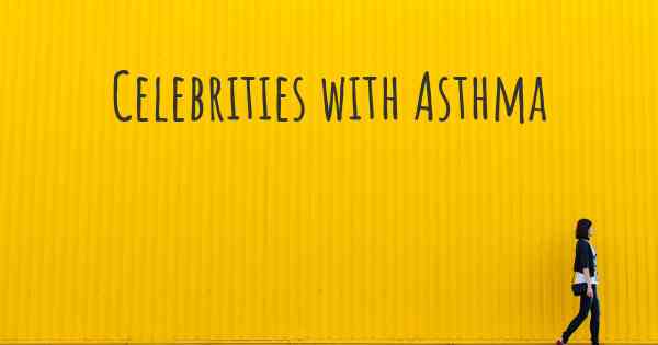 Celebrities with Asthma