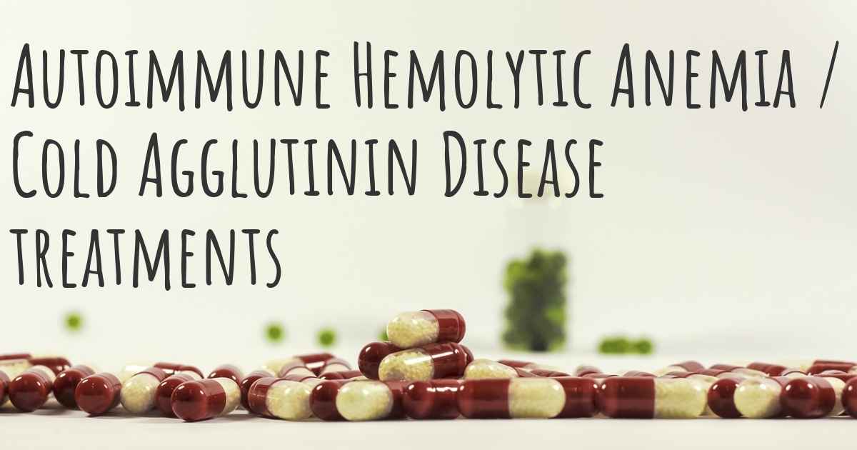 What are the best treatments for Autoimmune Hemolytic Anemia / Cold