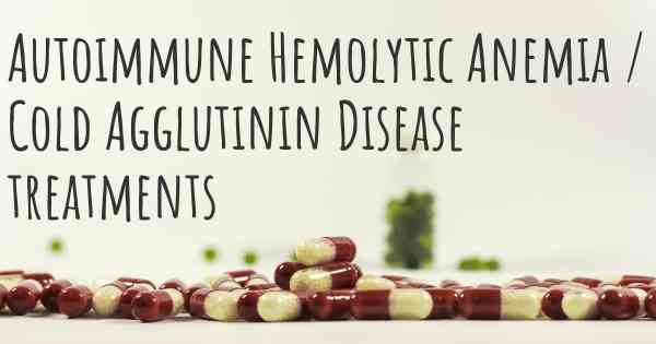 Autoimmune Hemolytic Anemia / Cold Agglutinin Disease treatments