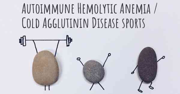 Autoimmune Hemolytic Anemia / Cold Agglutinin Disease sports