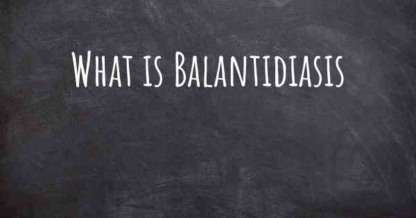 What is Balantidiasis