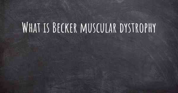 What is Becker muscular dystrophy