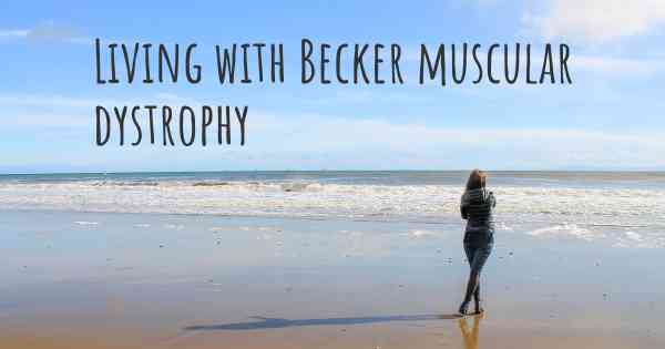 Living with Becker muscular dystrophy