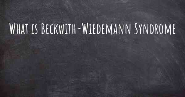 What is Beckwith-Wiedemann Syndrome