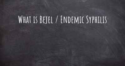 What is Bejel / Endemic Syphilis